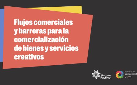 Presentan resultados del Estudio de Flujos Comerciales y Barreras para la Comercialización de Bienes y Servicios Creativos entre países de la Alianza del Pacífico