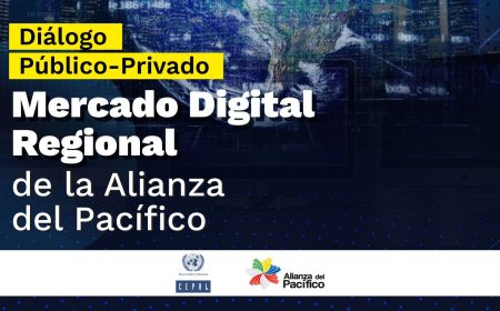 Alianza del Pacífico presentó Hoja de Ruta de Mercado Digital Regional
