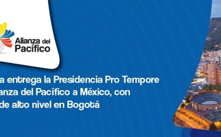 Colombia entrega la Presidencia Pro Tempore de la Alianza del Pacífico a México, con agenda de alto nivel en Bogotá
