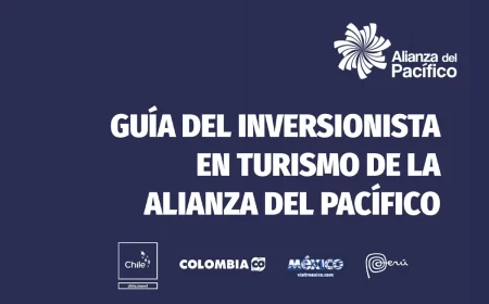 Lanzan Guía del Inversionista en Turismo de la Alianza del Pacífico, versión 2026