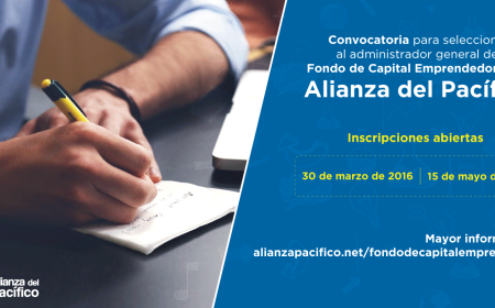 Lanzamiento de convocatoria para seleccionar al Administrador General del Fondo de Capital Emprendedor de la Alianza del Pacífico