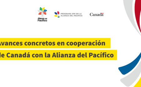 Avances concretos en cooperación de Canadá con la Alianza del Pacífico
