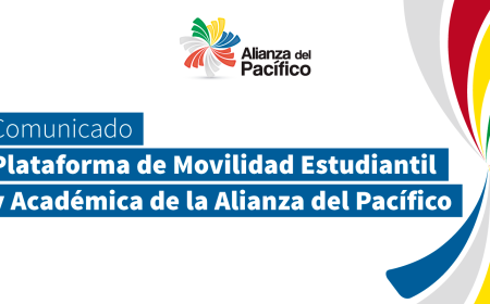 Comunicado | Plataforma de Movilidad Estudiantil y Académica de la Alianza del Pacífico