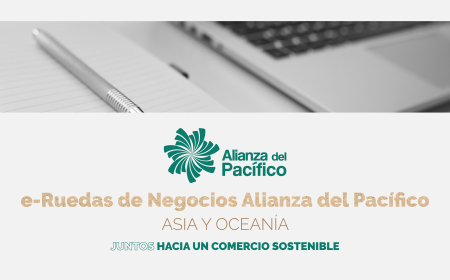 Con compradores de Asia y Oceanía: Dan inicio al encuentro de negocios virtual más ambicioso de la Alianza del Pacífico